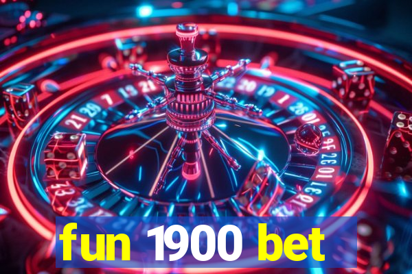 fun 1900 bet